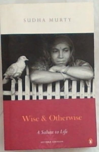 Wise and Otherwise - A Salute to life