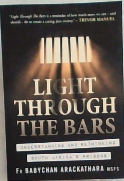 Light Through The Bars: Understanding And Rethinking South Africas Prisons