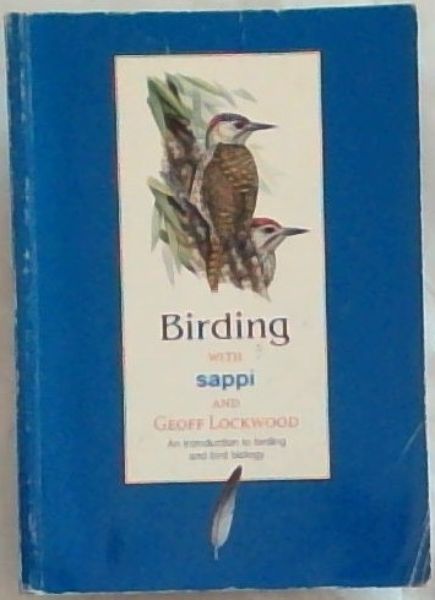 Birding with Sappi and Geoff Lockwood: An introduction to birding and bird biology