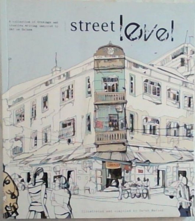 Street Level: Drawings and Creative Writing Inspired by the Cultural and Architectural Heritage of Dar Es Salaam