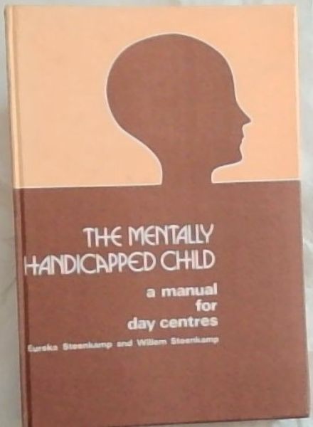 Image for The mentally handicapped child: A manual for day centres The mentally handicapped child: A manual for day centres