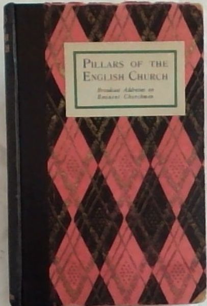 Image for PILLARS OF THE ENGLISH CHURCH: Biographical Studies Of Eminent Churchmen PILLARS OF THE ENGLISH CHURCH: Biographical Studies Of Eminent Churchmen