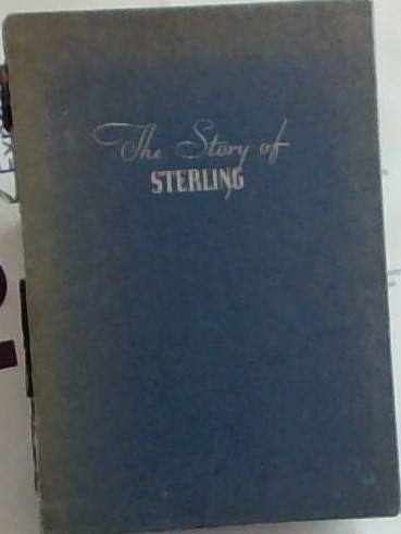 The Story of Sterling (thumb-nail historical and useful facts about the craft 