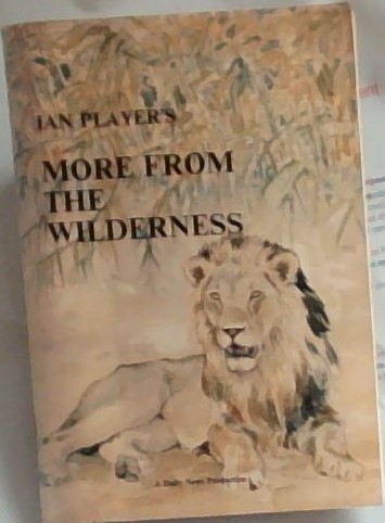 Ian Player's More From The Wilderness (A Daily News Production)