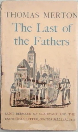 The Last Of The Fathers: Saint Bernard Of Clairvaux And The Encyclical Letter, Doctor Mellifluus