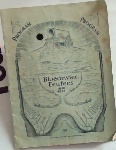 BLOEDRIVIER EEUFEES 1838 - 1938 (Program)