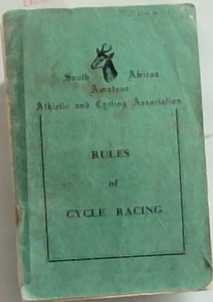 South African Amateur Athletic and Cycling Association: Rules Of Cycle Racing