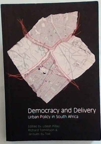 Democracy and Delivery: Urban Policy in South Africa