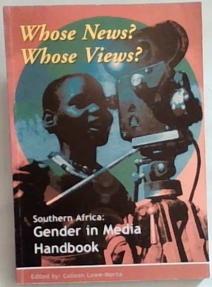 Whose News Whose Views Southern African Gender in Media Handbook