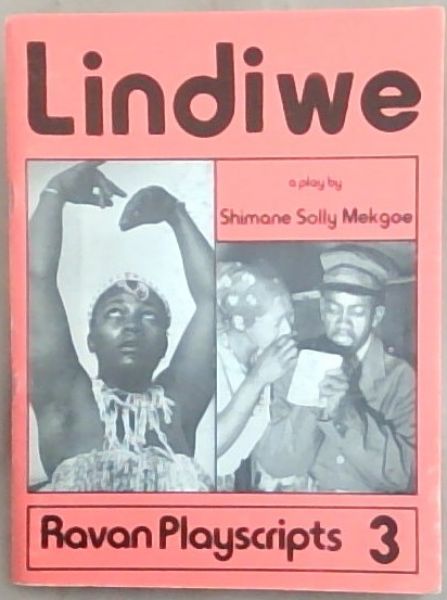 Lindiwe: A Musical Play in Two Acts (Ravan Playscripts 3)