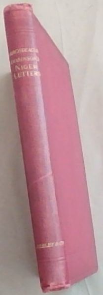 Letters of Henry Hughes Dobinson: Late Archdeacon of the Niger in the Diocese of Western Equatorial Africa
