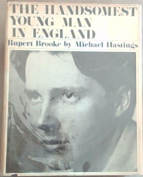The Handsomest Young Man In England. Rupert Brooke