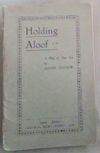 Holding Aloof: A Play in One Act