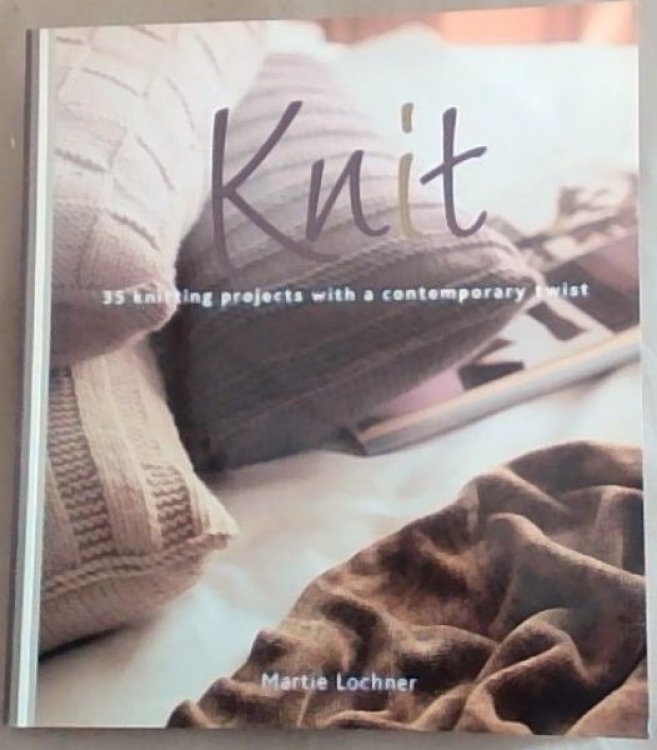 KNIT: 35 knitting projects with a contemporary twist