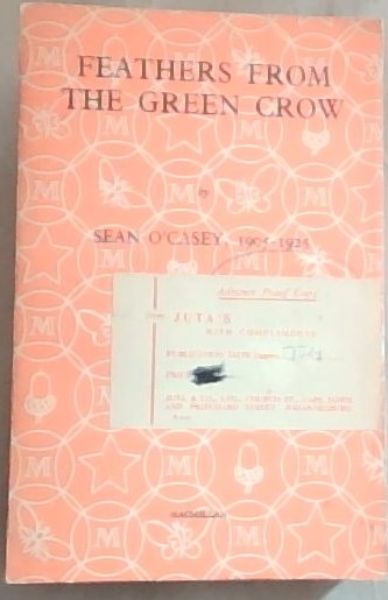Feathers from the Green Crow Sean O'Casey, 1905-1925