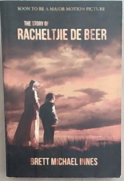 Image for The Story of Racheltjie De Beer (Soon to be a Major Motion Picture) The Story of Racheltjie De Beer (Soon to be a Major Motion Picture)