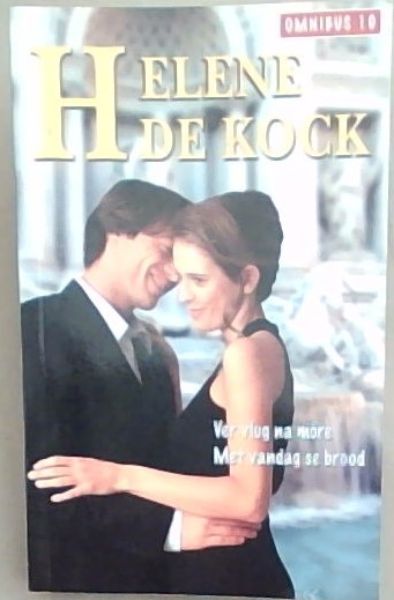 Image for Helene de Kock Omnibus 10: Ver vlug na more Met vandag se brood Helene de Kock Omnibus 10: Ver vlug na more Met vandag se brood