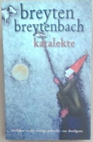 Image for Katalekte: (artefakte vir die stadige gebruike van doodgaan) Katalekte: (artefakte vir die stadige gebruike van doodgaan)