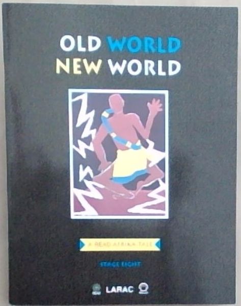 Old World New World : Stage Eight (A Read Afrika Tale)