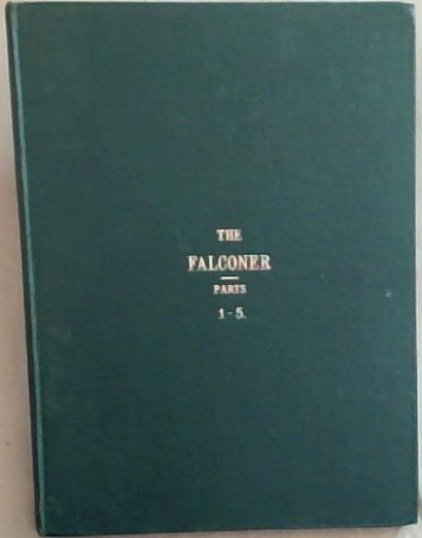 THE FALCONER: PARTS 1-5 The Journal Of The British Falconers' Club