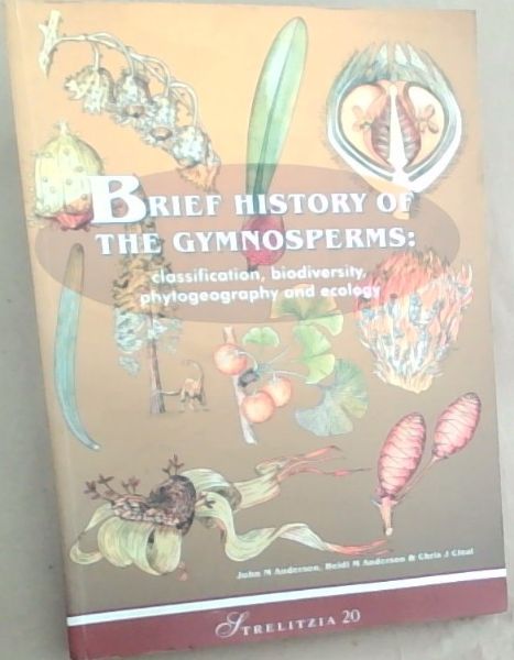 Brief History of the Gymnosperms: Classification, Biodiversity, Phytogeography and Ecology (Strelitzia 20)