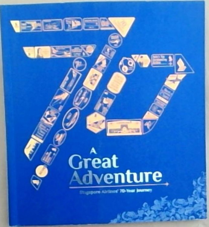 A Great Adventure: Singapore Airline 70 Year Journey