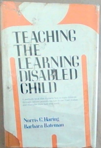 Image for Teaching the Learning Disabled Child: A methods book that explains how to train children through various procedures now in use. Case studies and examples show how they work Teaching the Learning Disabled Child: A methods book that explains how to train children through various procedures now in use. Case studies and examples show how they work