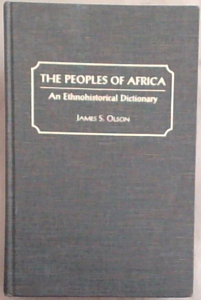 The Peoples of Africa: An Ethnohistorical Dictionary