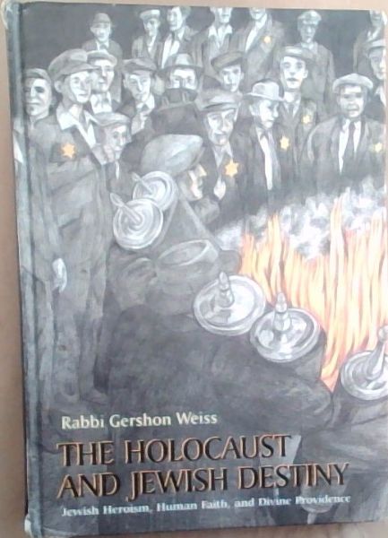 The Holocaust and Jewish Destiny ( Holocaust-Haggadah Series Book 1)