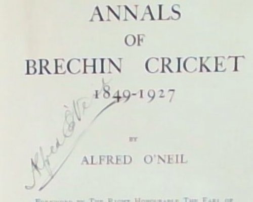 Annals Of Brechin Cricket 1849 - 1927 (Signed by the author Alfred O'Neil)