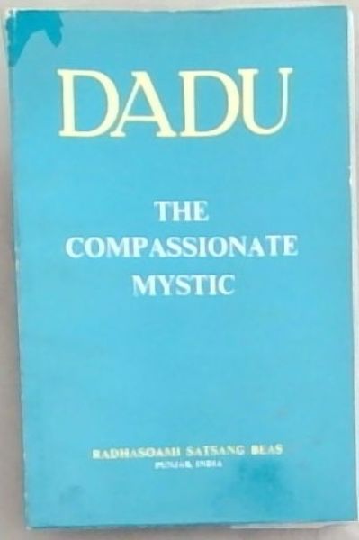DADU: The Compassionate Mystic (Mystics of the East Series)