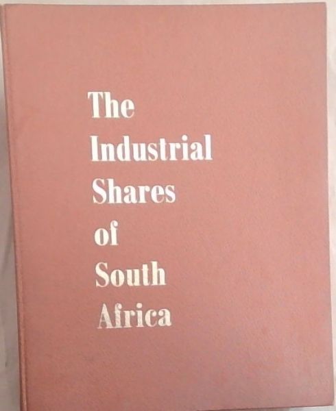 The Industrial Shares Of South Africa 1965 (First Annual Edition Volume II)