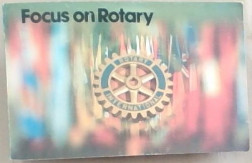 Focus On Rotary
