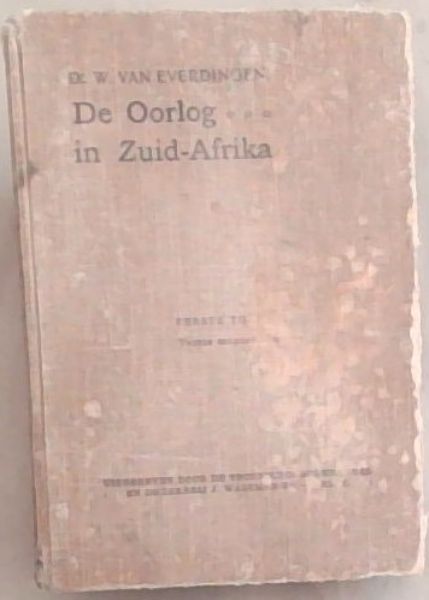 De Oorlog in Zuid-Afrika. Een beschrijving. Eerste Tijdvak: Van 11 October 1899 - Maart 1900. Met twee kaartjes