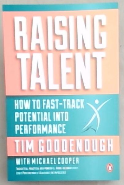 Raising Talent - How to Fast-track Potential into Performance
