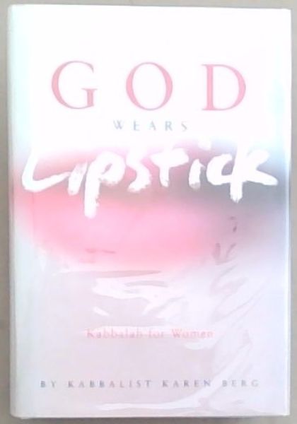God Wears Lipstick: Kabbalah for Women