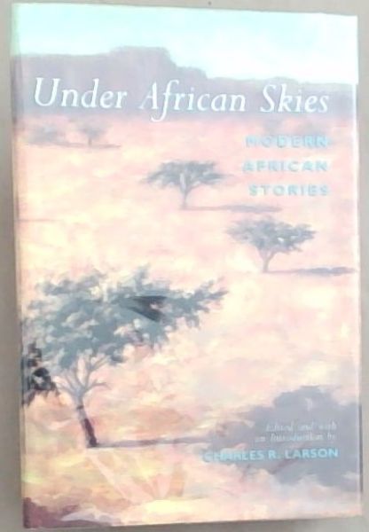 Image for Under African Skies: Modern African Stories: An Anthology Under African Skies: Modern African Stories: An Anthology