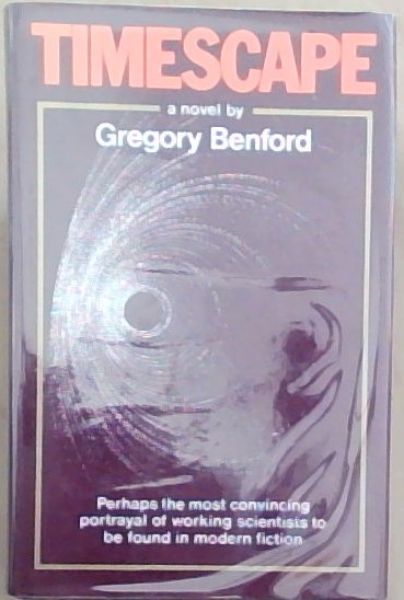 TIMESCAPE: Perhaps the most convincing portrayal of working scientists to be found in modern fiction