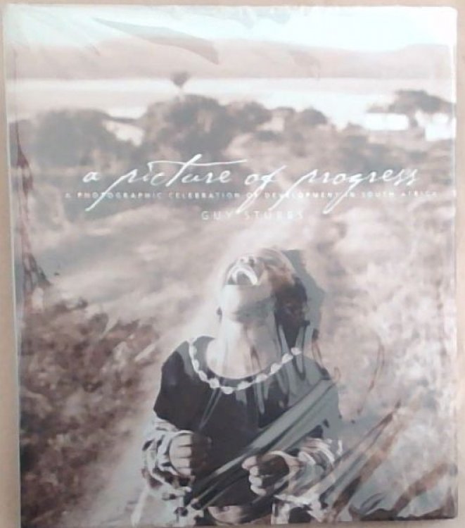A Picture of Progress: A photographic celebration of development in South Africa