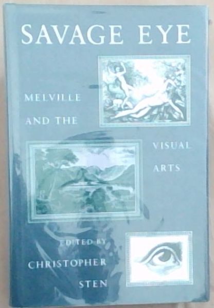 Savage Eye: Melville and the Visual Arts