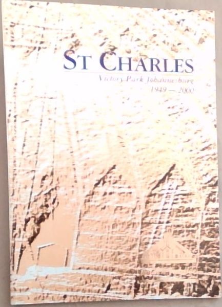 ST CHARLES: Victory Park Johannesburg 1949 - 2000