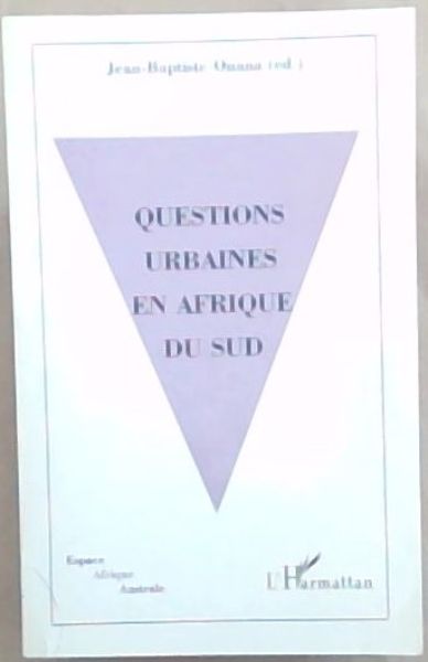 QUESTIONS URBAINES EN AFRIQUE DU SUD (French Edition)