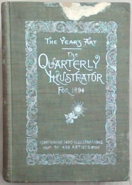 The year's art as recorded in the Quarterly illustrator For 1894 (Containing 1400 Illustrations)
