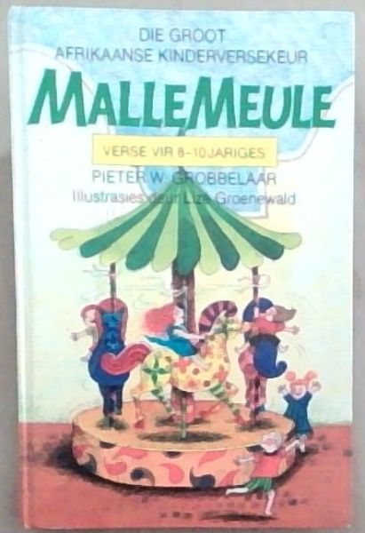 MALLEMEULE : Verse vir 8-10 Jariges: Die Groot Afrikaanse Kinderversekeur (Met Illustrasies)