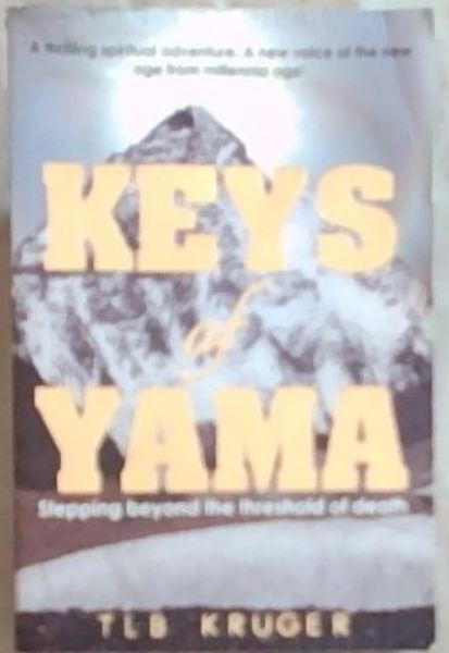 Keys of Yama : Stepping Beyond the Threshold of Death (Signed by the author TLB Kruger)