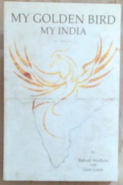 My Golden Bird My India: A Novel