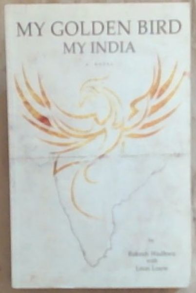 My Golden Bird My India: A Novel