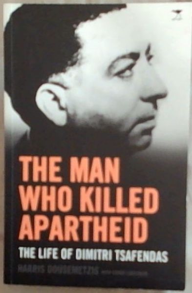 The Man Who Killed Apartheid: The life of Dimitri Tsafendas