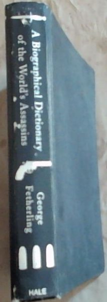 A Biographical Dictionary of the World's Assassins