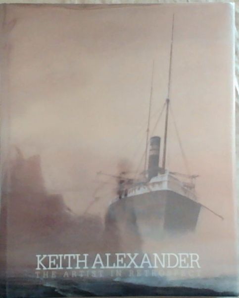 Keith Alexander - The Artist in Retrospect 1946-1998